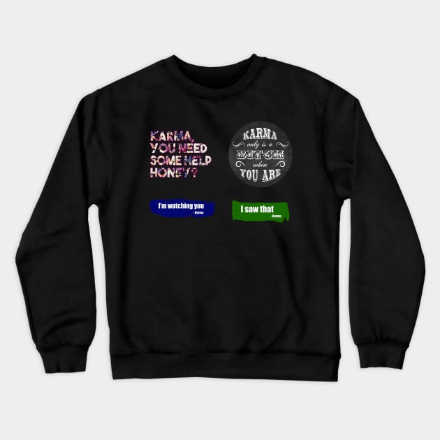 Funny karma quote stickerpack Crewneck Sweatshirt by InkLove